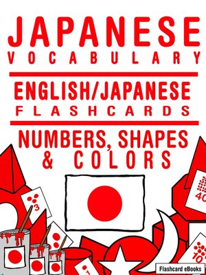 cover image of Japanese Vocabulary--English/Japanese Flashcards--Numbers, Shapes and Colors